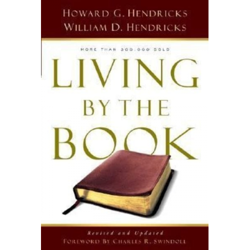 Howard G. Hendricks William D. Hendricks - Living by the Book