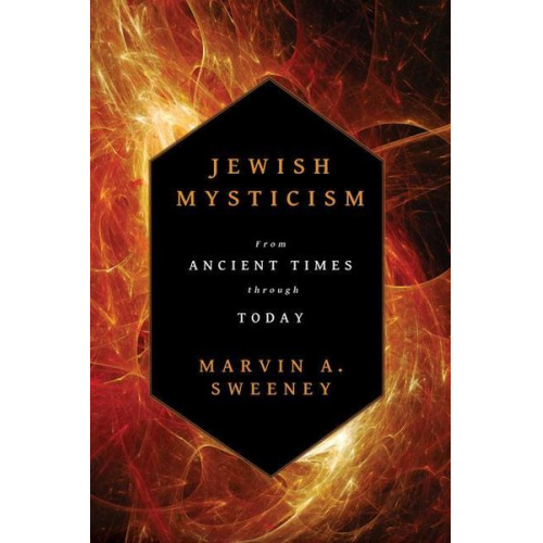 Marvin A. Sweeney - Jewish Mysticism