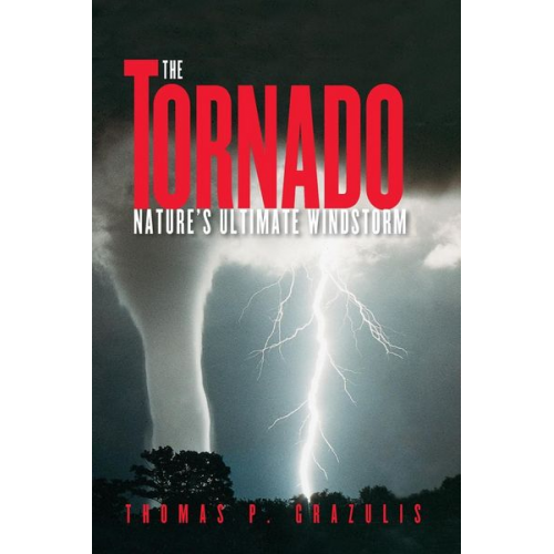 Thomas P. Grazulis - The Tornado