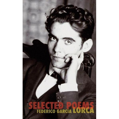 Federico García Lorca - The Selected Poems of Federico Garcia Lorca