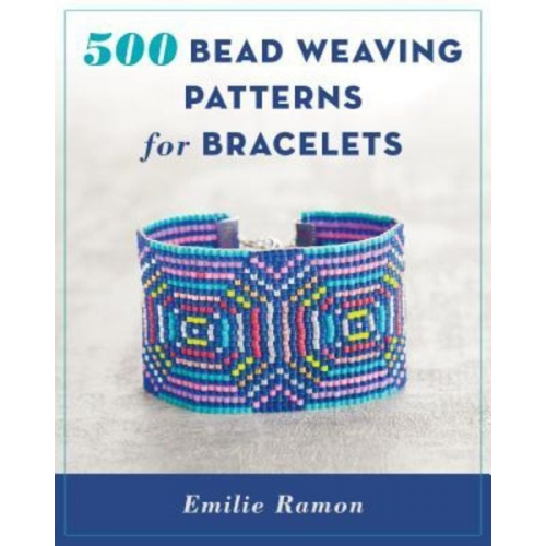 Emilie Ramon - 500 Bead Weaving Patterns for Bracelets