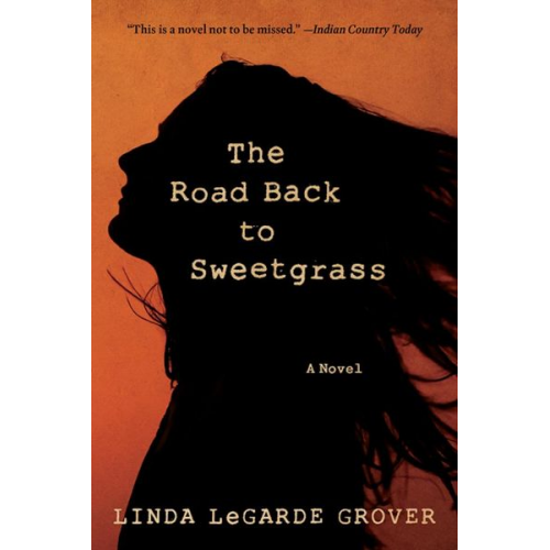 Linda Legarde Grover - The Road Back to Sweetgrass