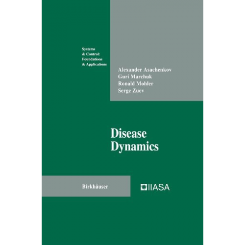 Alexander Asachenkov Guri Marchuk Ronald Mohler Serge Zuev - Disease Dynamics