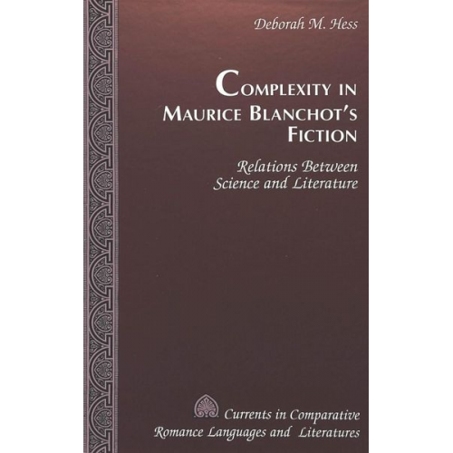 Deborah M. Hess - Complexity in Maurice Blanchot's Fiction