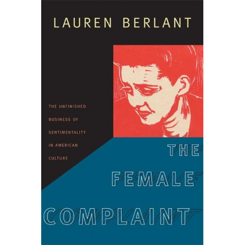 Lauren Berlant - The Female Complaint