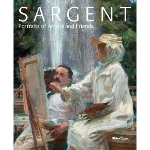 Richard Ormond - Sargent: Portraits of Artists and Friends