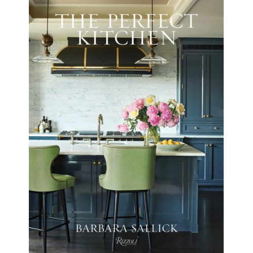 Barbara Sallick - The Perfect Kitchen