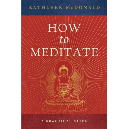 Kathleen McDonald - How to Meditate