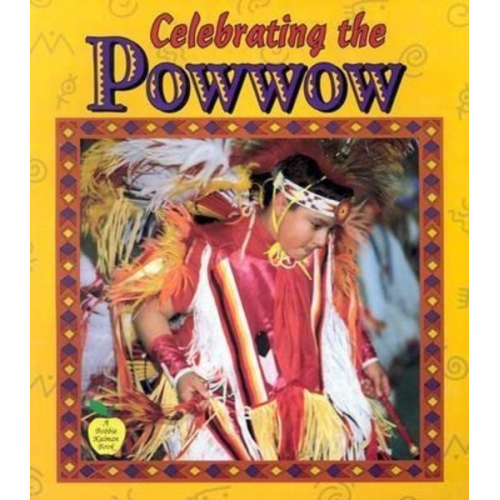 Bobbie Kalman - Celebrating the Powwow