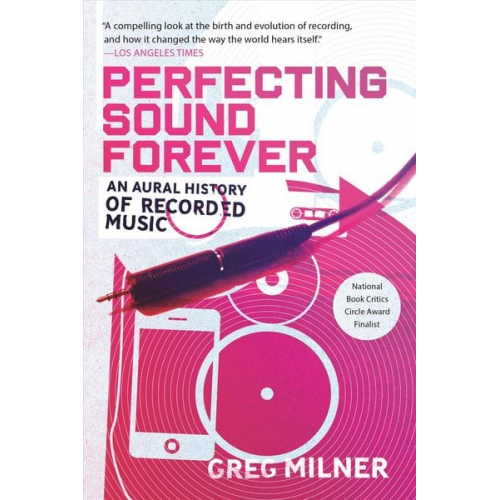 Greg Milner - Perfecting Sound Forever