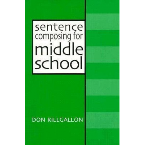 Donald Killgallon - Sentence Composing for Middle School