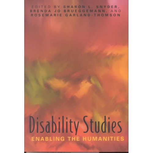 Sharon L. (EDT)/ Brueggemann  Brenda Jo (E Snyder - Disability Studies: Enabling the Humanities