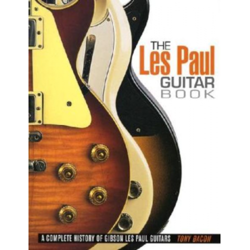 Tony Bacon - The Les Paul Guitar Book