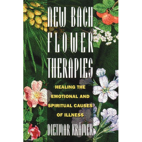 Dietmar Krämer - New Bach Flower Therapies