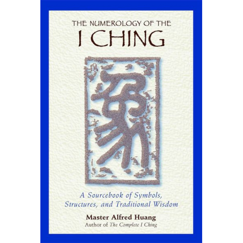 Taoist Master Alfred Huang - The Numerology of the I Ching