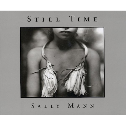Sally Mann - Sally Mann: Still Time