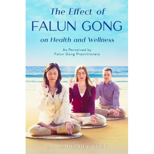 Margaret Trey - The Effect of Falun Gong on Health and Wellness