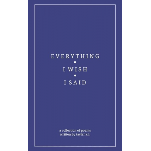 Tayler K. L. - Everything i wish i said