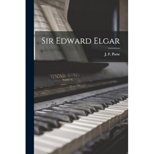 J. F. Porte - Sir Edward Elgar