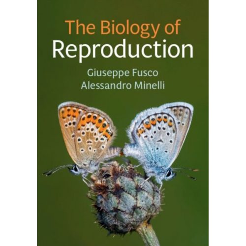 Giuseppe Fusco Alessandro Minelli - The Biology of Reproduction