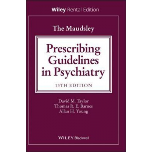 David M. Taylor Thomas R. E. Barnes Allan H. Young - The Maudsley Prescribing Guidelines in Psychiatry