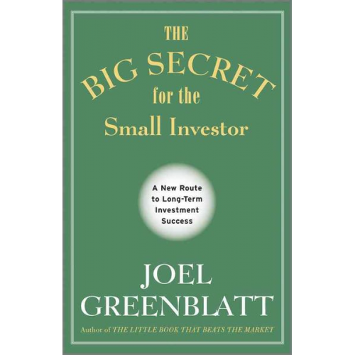 Joel Greenblatt - The Big Secret for the Small Investor