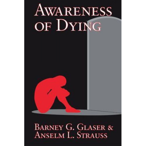 Barney G. Glaser Anselm L. Strauss - Awareness of Dying