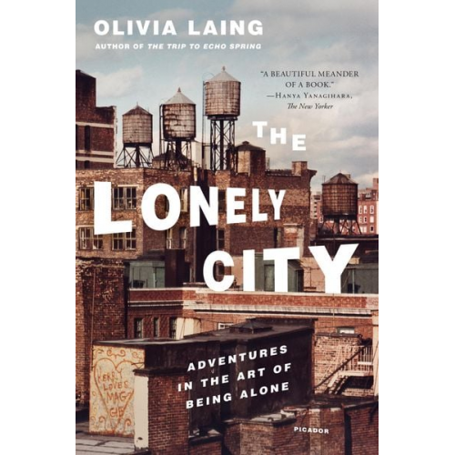 Olivia Laing - The Lonely City