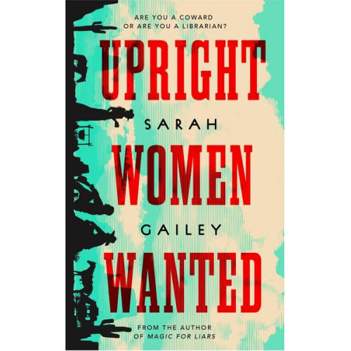 Sarah Gailey - Upright Women Wanted