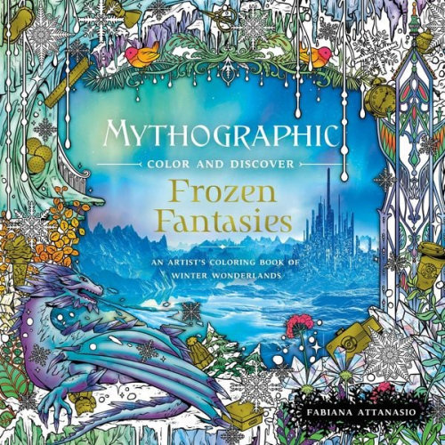 Fabiana Attanasio - Mythographic Color and Discover: Frozen Fantasies