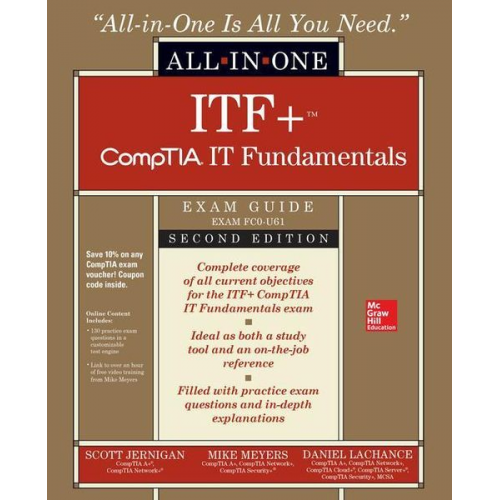 Daniel Lachance Mike Meyers Scott Jernigan - ITF+ CompTIA IT Fundamentals All-in-One Exam Guide, Second Edition (Exam FC0-U61)