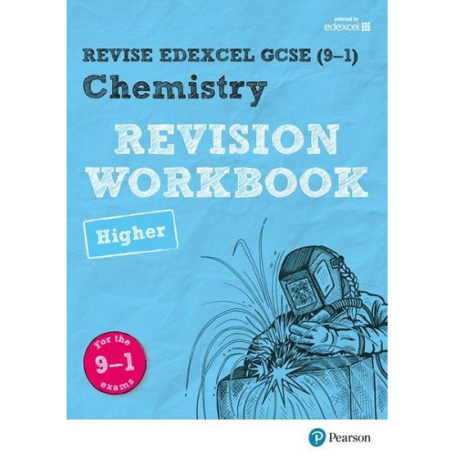 Nigel Saunders - Pearson REVISE Edexcel GCSE Chemistry Higher Revision Workbook: For 2025 and 2026 assessments and exams