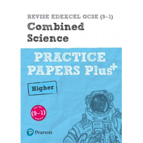Alasdair Shaw Allison Court Catherine Wilson Nigel Saunders Stephen Hoare - Pearson REVISE Edexcel GCSE Combined Science Higher Practice Papers Plus: For 2025 and 2026 assessments and exams