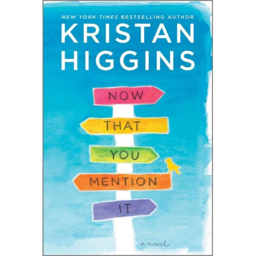 Kristan Higgins - Now That You Mention It