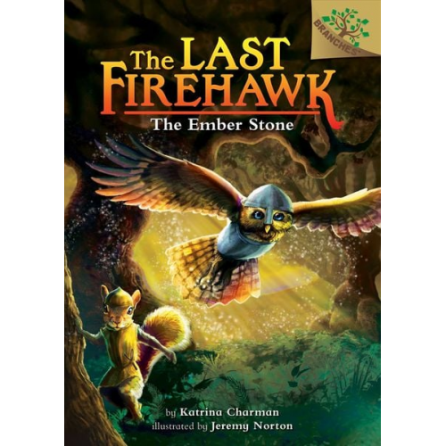 Katrina Charman - The Ember Stone: A Branches Book (the Last Firehawk #1)