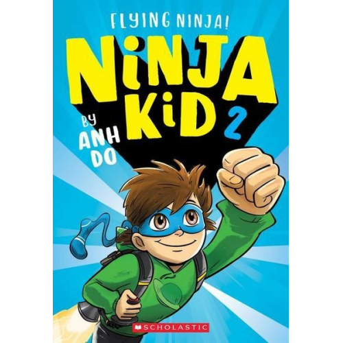 Anh Do - Flying Ninja! (Ninja Kid #2)