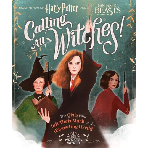 Laurie Calkhoven - Calling All Witches! the Girls Who Left Their Mark on the Wizarding World (Harry Potter and Fantastic Beasts)