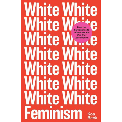 Koa Beck - White Feminism