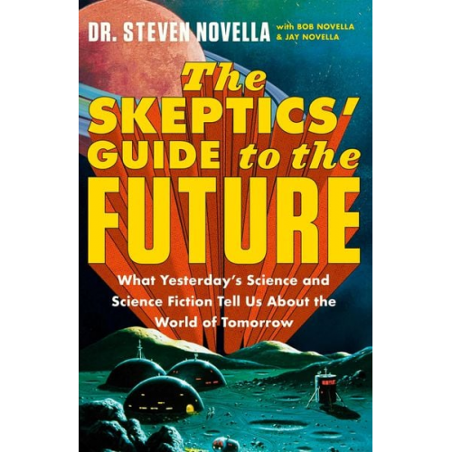 Steven Novella - The Skeptics' Guide to the Future