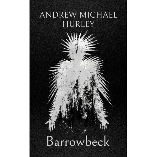 Andrew Michael Hurley - Barrowbeck