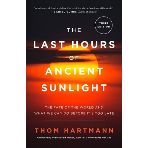 Thom Hartmann - The Last Hours of Ancient Sunlight: Revised and Updated Third Edition