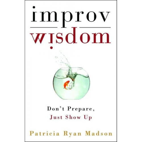 Patricia Ryan Madson - Improv Wisdom