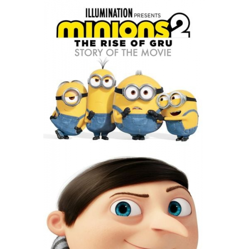 Minions - Minions 2: The Rise of Gru Official Story of the Movie