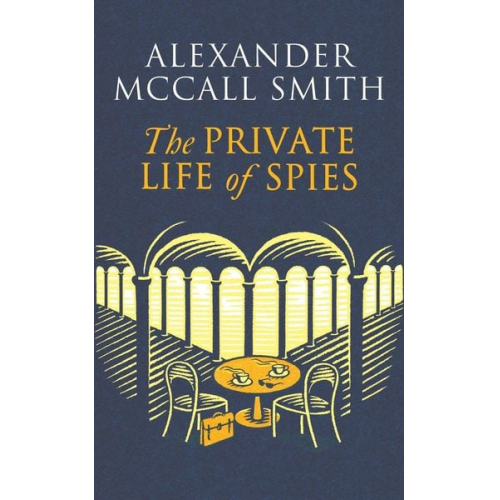 Alexander McCall Smith - The Private Life of Spies