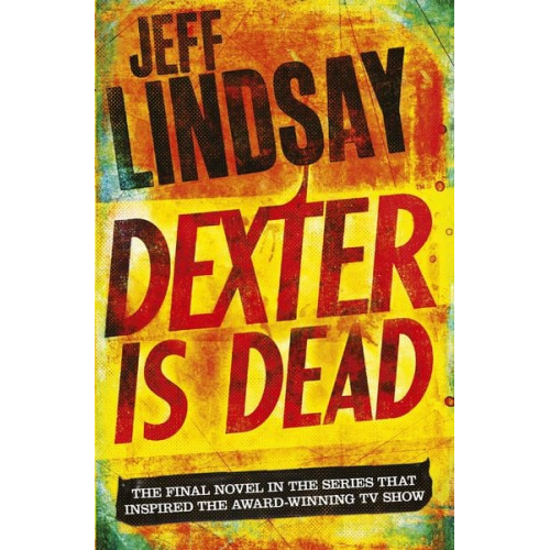 Jeff Lindsay - Dexter is Dead