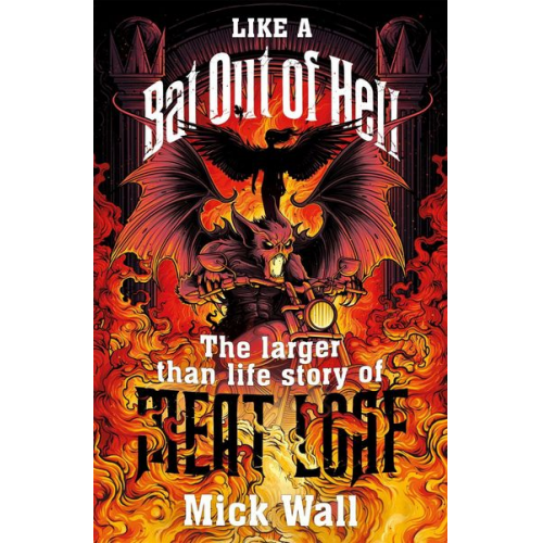 Mick Wall - Like a Bat Out of Hell