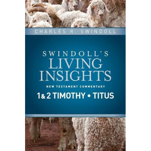 Charles R. Swindoll - Insights on 1 & 2 Timothy, Titus