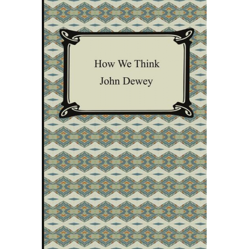 John Dewey - How We Think