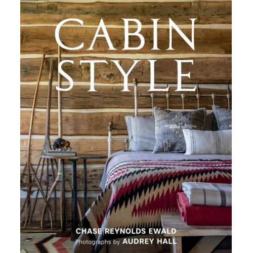 Chase Reynolds Ewald - Cabin Style