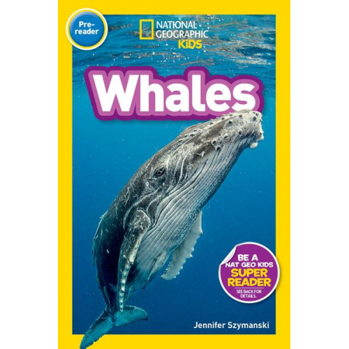 Jennifer Szymanski - Whales (National Geographic Kids Readers, Pre-Reader)